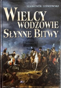 Wielcy wodzowie. Słynne bitwy