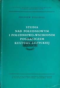 Studia nad południowym i południowo-wschodnim pograniczem kultury łużyckiej