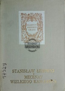 Mecenat Wielkiego Kanclerza. Studia o Janie Zamoyskim