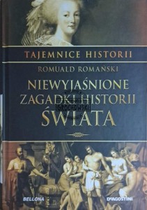 Niewyjaśnione zagadki historii świata