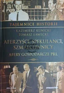 Aferzyści, spekulanci, szmalcownicy. Afery gospodarcze PRL