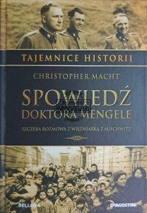 Spowiedź doktora Mengele. Szczera rozmowa z więźniarką z Auschwitz