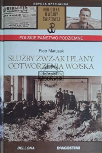 Służby ZWZ-AK i plany odtworzenia wojska