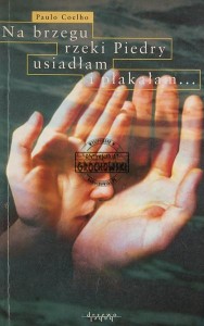 Na brzegu rzeki Piedry usiadłam i płakałam