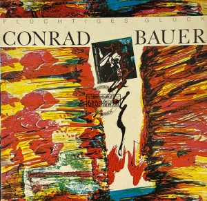 Conrad Bauer – Flüchtiges Glück LP