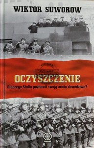 Oczyszczenie. Dlaczego Stalin pozbawił swoją armię dowództwa?