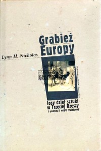Grabież Europy. Losy dzieł sztuki w Trzeciej Rzeszy i podczas II wojny światowej