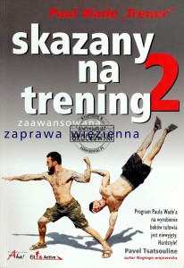 Skazany na trening, T.2. Zaawansowana zaprawa więzienna