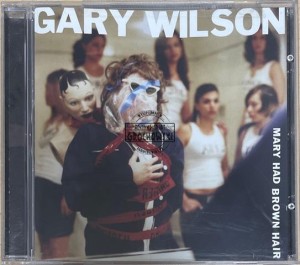 Gary Wilson – Mary Had Brown Hair CD