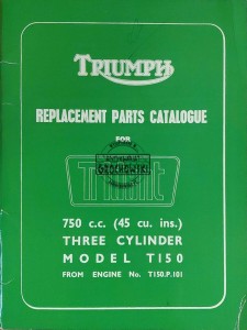 Triumph. Replacement Parts Catalogue for Trident. 750 c.c. (45 cu. ins.). Three Cylinder. Model T150