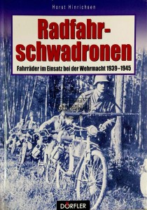 Radfahrschwadronen. Fahrräder im Einsatz bei der Wehrmacht 1939-1945