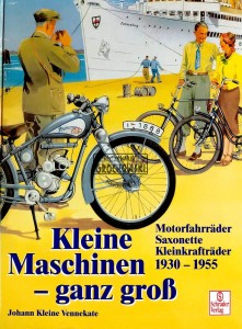 Kleine Maschinen - ganz gross. Motorfahrräder, Saxonette, Kleinkrafträder 1930 - 1955