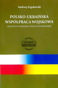 Polsko-ukraińska współpraca wojskowa i jej wpływ na bezpieczeństwo europejskie