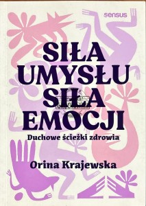 Siła umysłu. Siła emocji. Duchowe ścieżki zdrowia