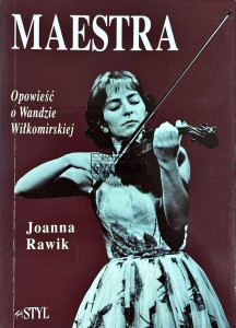 Maestra. Opowieść o Wandzie Wiłkomirskiej