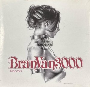 Bran Van 3000 – Discosis CD