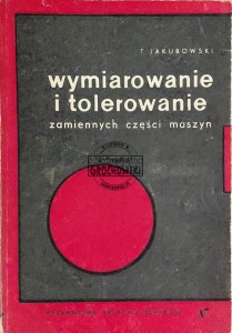 Wymiarowanie i tolerowanie zamiennych części maszyn