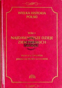 Wielka historia Polski, T.1. Najdawniejsze dzieje ziem polskich (do VII w.)