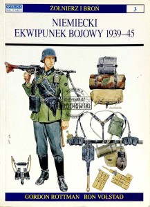 Żolnierz i broń. Niemiecki ekwipunek bojowy 1939-45