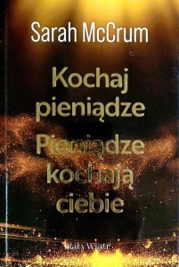Kochaj pieniądze. Pieniądze kochają ciebie