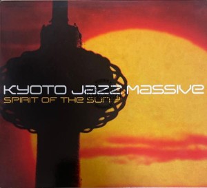 Kyoto Jazz Massive – Spirit Of The Sun CD