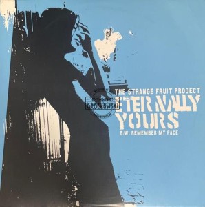 The Strange Fruit Project – Eternally Yours / Back Drop / Remember My Face 12" (Single)