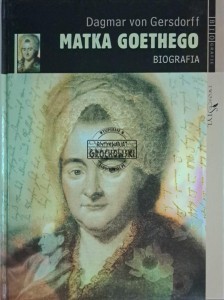 Matka Goethego. Biografia