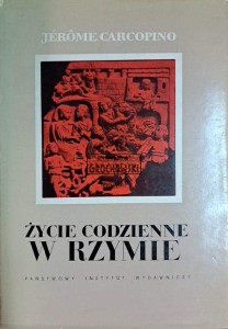 Życie codzienne w Rzymie. W okresie rozkwitu cesarstwa