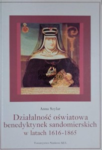 Działalność oświatowa benedyktynek sandomierskich w latach 1616-1865