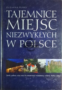 Tajemnice miejsc niezwykłych w Polsce