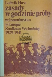 Zasady w godzinie próby. Wolnomularstwo w Europie Środkowo-Wschodniej 1929-1941