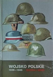 Wojsko polskie 1939-1945. Barwa i broń