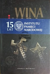 Wina i kara. Społeczeństwa wobec rozliczeń zbrodni popełnionych przez reżimy totalitarne w latach 1939-1956
