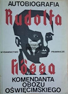Autobiografia Rudolfa Hossa komendanta obozu oświęcimskiego
