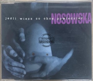 Nosowska – Jeśli Wiesz Co Chcę Powiedzieć... CD (Maxi-Single)