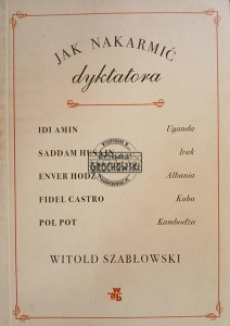 Jak nakarmić dyktatora