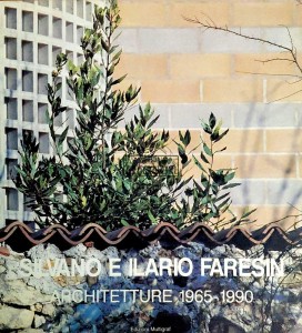 Silvano e Ilario Faresin. Architetture 1965-1990