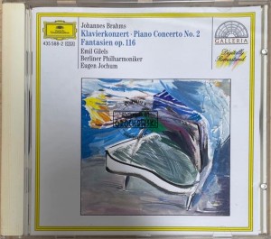 Johannes Brahms : Emil Gilels, Berliner Philharmoniker, Eugen Jochum – Klavierkonzerte · Piano Concerto No. 2 · Fantasien Op. 116 CD