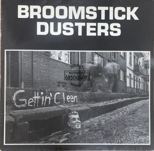 Broomstick Dusters – Gettin' Clean LP