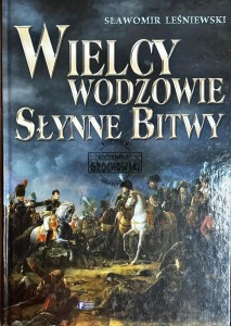 Wielcy wodzowie. Słynne bitwy