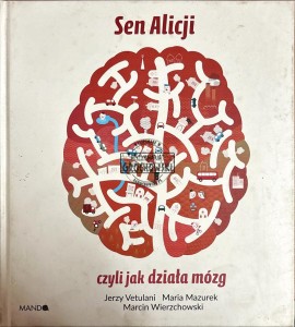 Sen Alicji, czyli jak działa mózg
