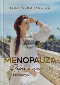 Menopauza. Podróż do esencji kobiecości