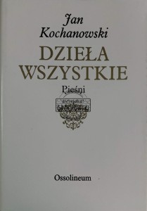 Dzieła wszystkie. Pieśni