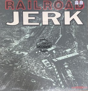 Railroad Jerk – Railroad Jerk LP