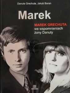 Marek. Marek Grechuta we wspomnieniach żony Danuty