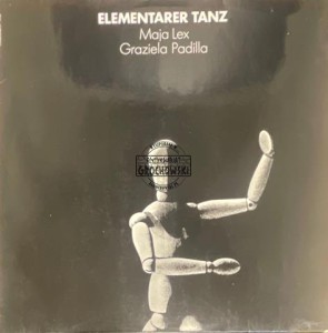 Maja Lex / Graziela Padilla – Elementarer Tanz LP