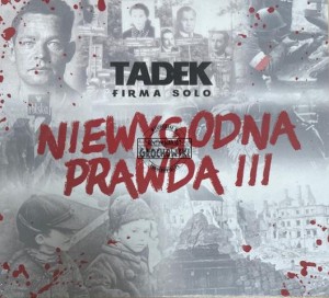 Tadek Firma Solo – Niewygodna Prawda III CD