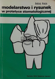 Modelarstwo i rysunek w protetyce stomatologicznej