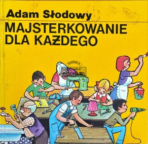 Majsterkowanie dla każdego