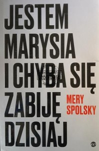 Jestem Marysia i chyba się zabiję dzisiaj